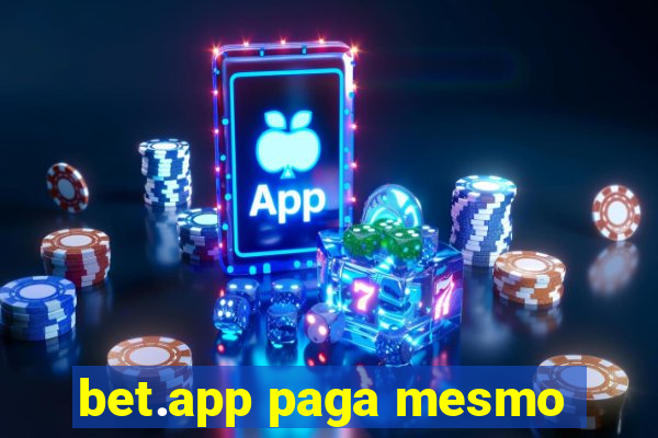 bet.app paga mesmo